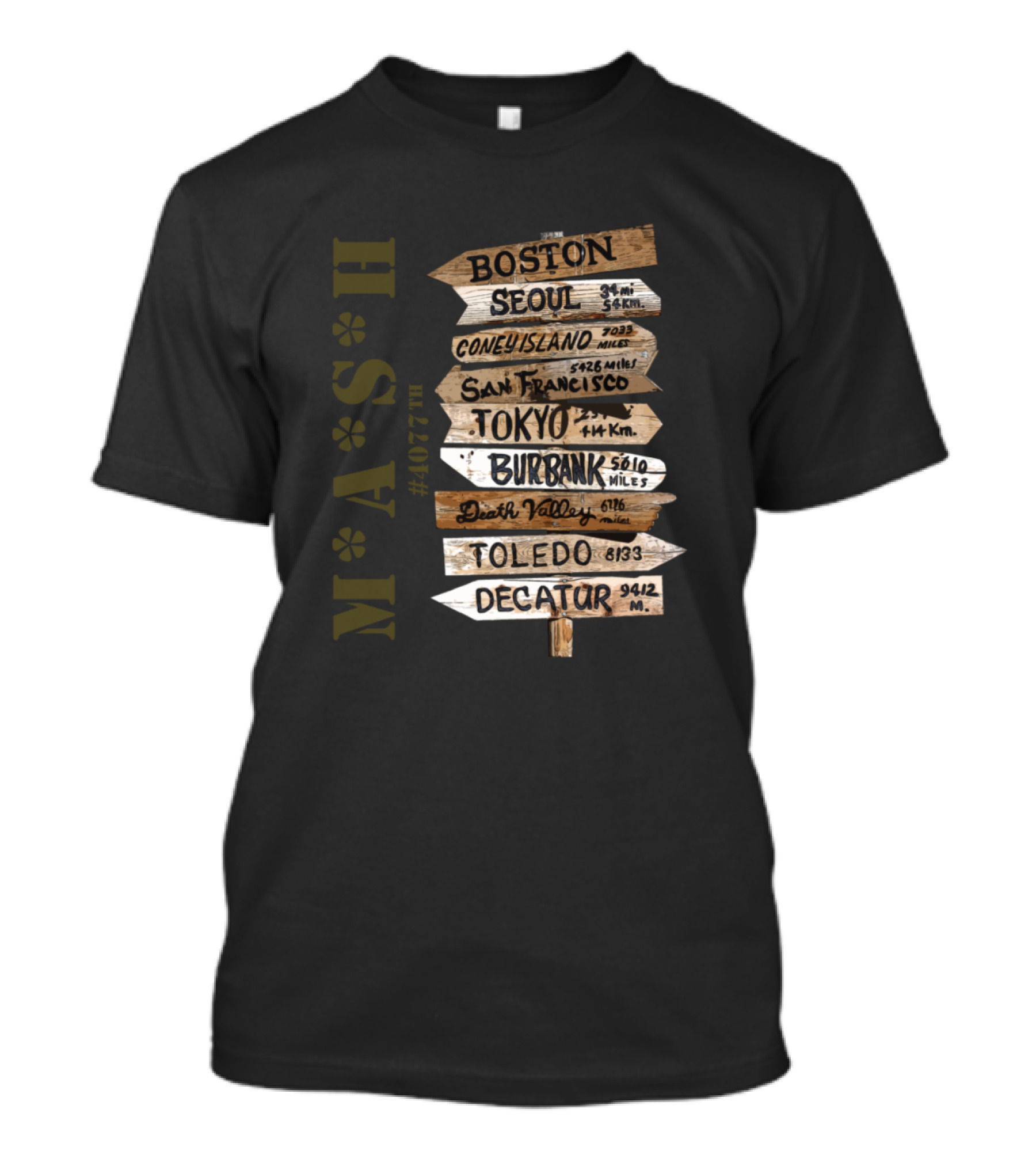 M*A*S*H 4077th Road Signs With Boston Seoul Tokyo San Francisco Burbank Conejusland Death Valley Toledo Decatur T-Shirt