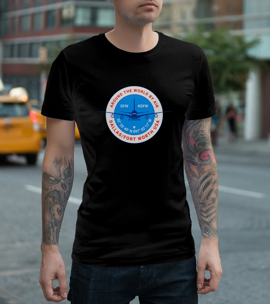 Around The World By Air DFW KDFW Dallas Fort Worth USA T-Shirt