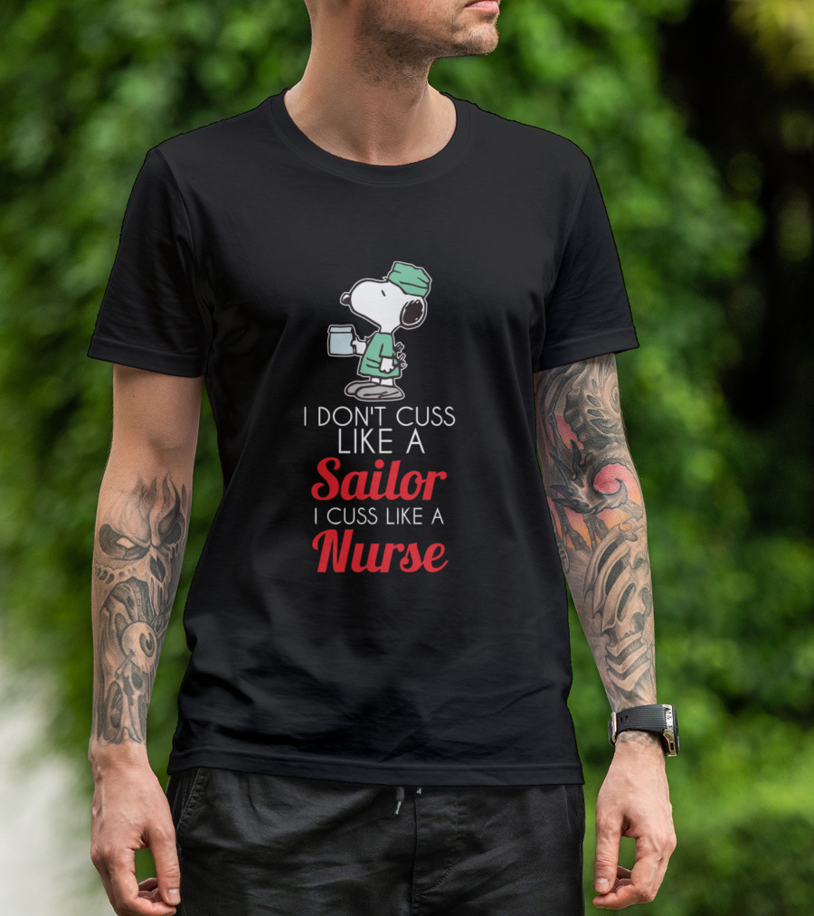 Funny Snoopy Nurse I Don't Cuss Like A Sailor I Cuss Like A Nurse T-Shirt
