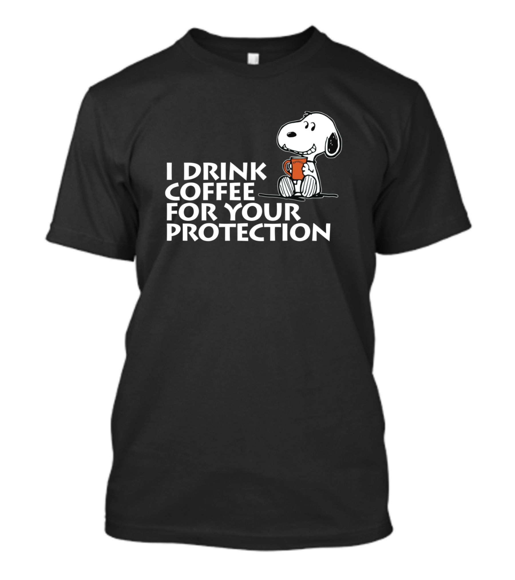 Snoopy I Drink Coffee For Your Protection T-Shirt