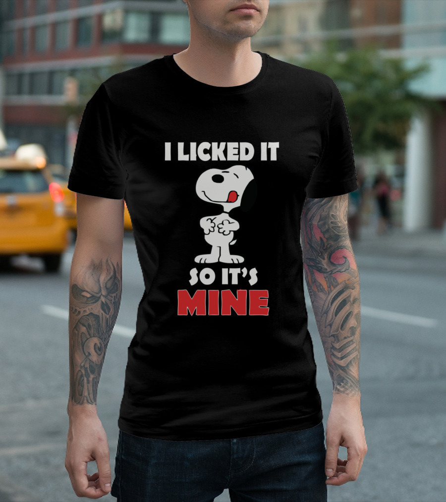 Snoopy I Licked It So It's Mine T-Shirt