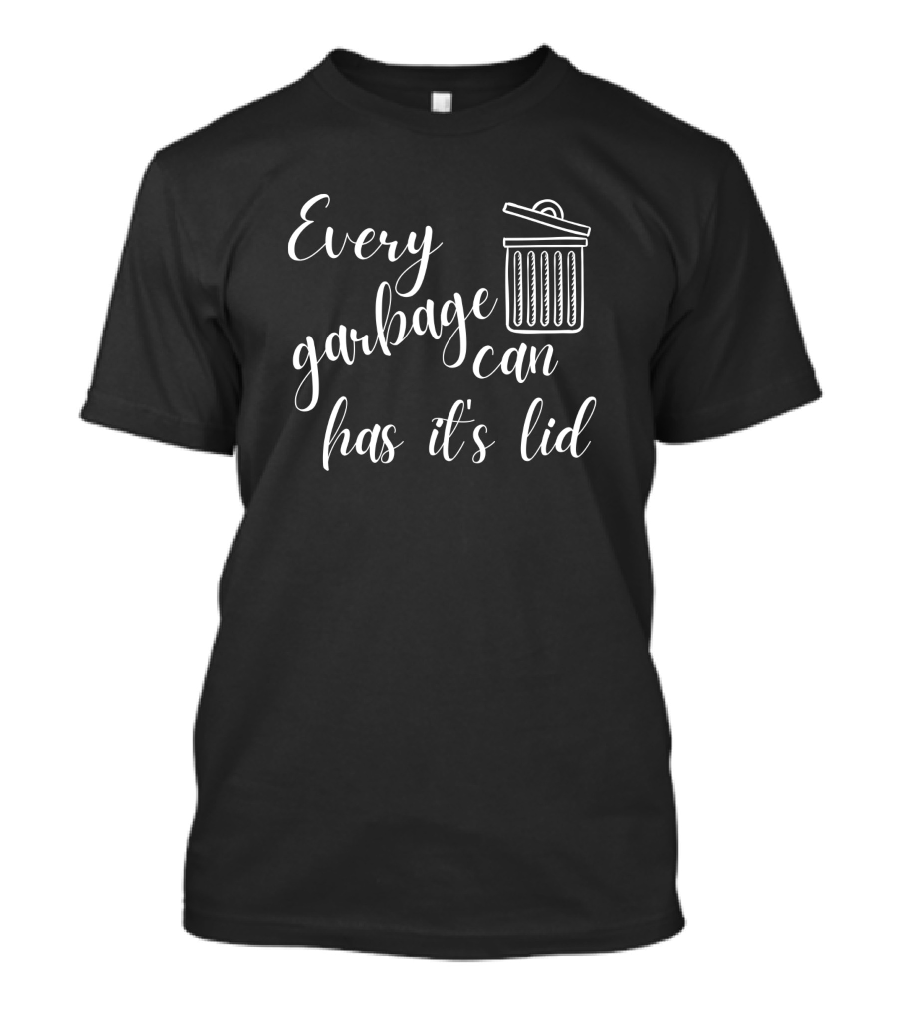 Every Garbage Can Has Its Lid Jordan T-Shirt