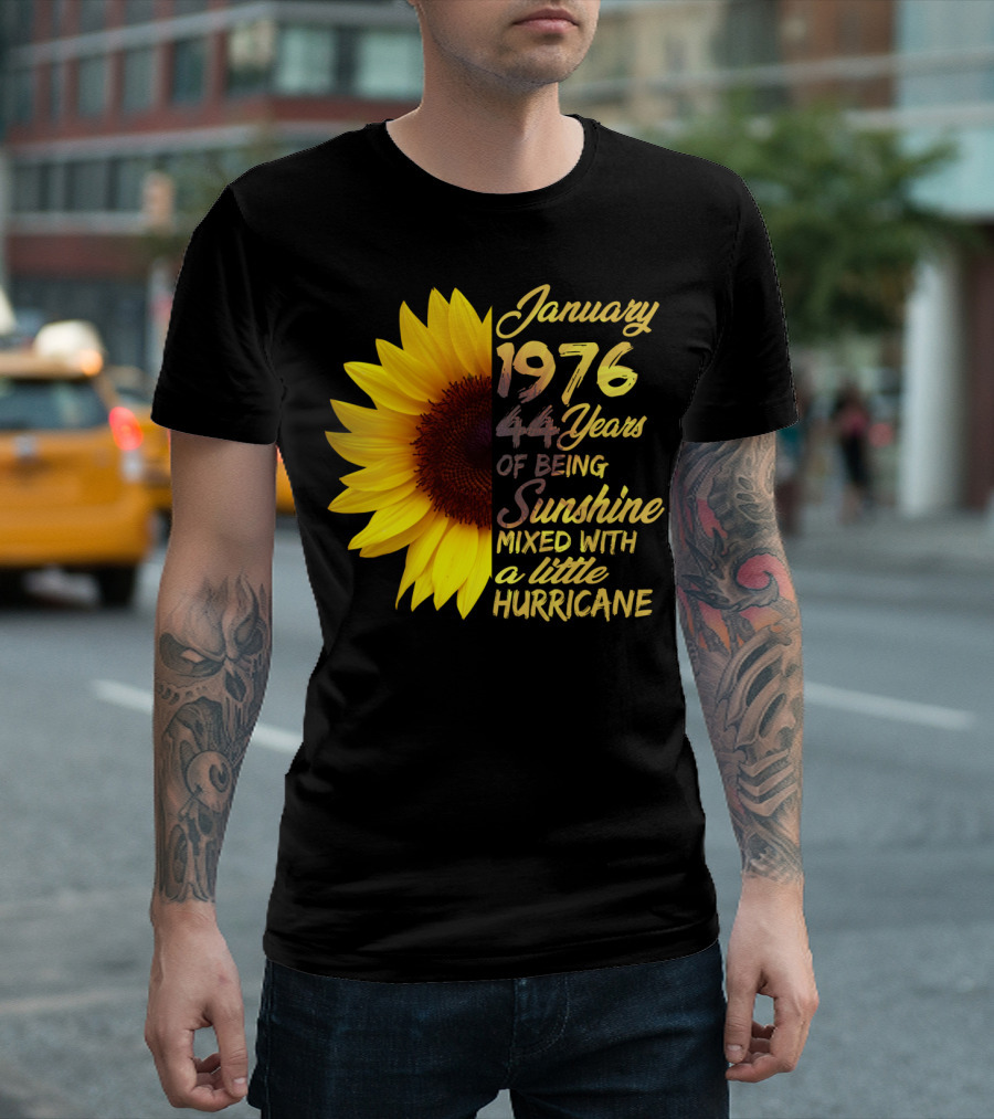 January 1976 44 Years of Being Sunshine Mixed With a Little Hurricane T-Shirt