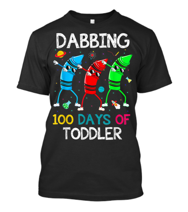 Dabbing 100 Days Of Toddler With Dabbing Crayons In Space T-Shirt