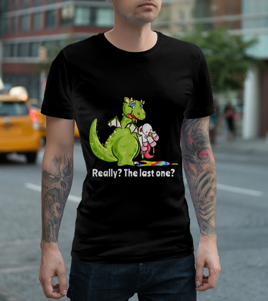 Dragon Eating Unicorn Really The Last One Funny T-Shirt