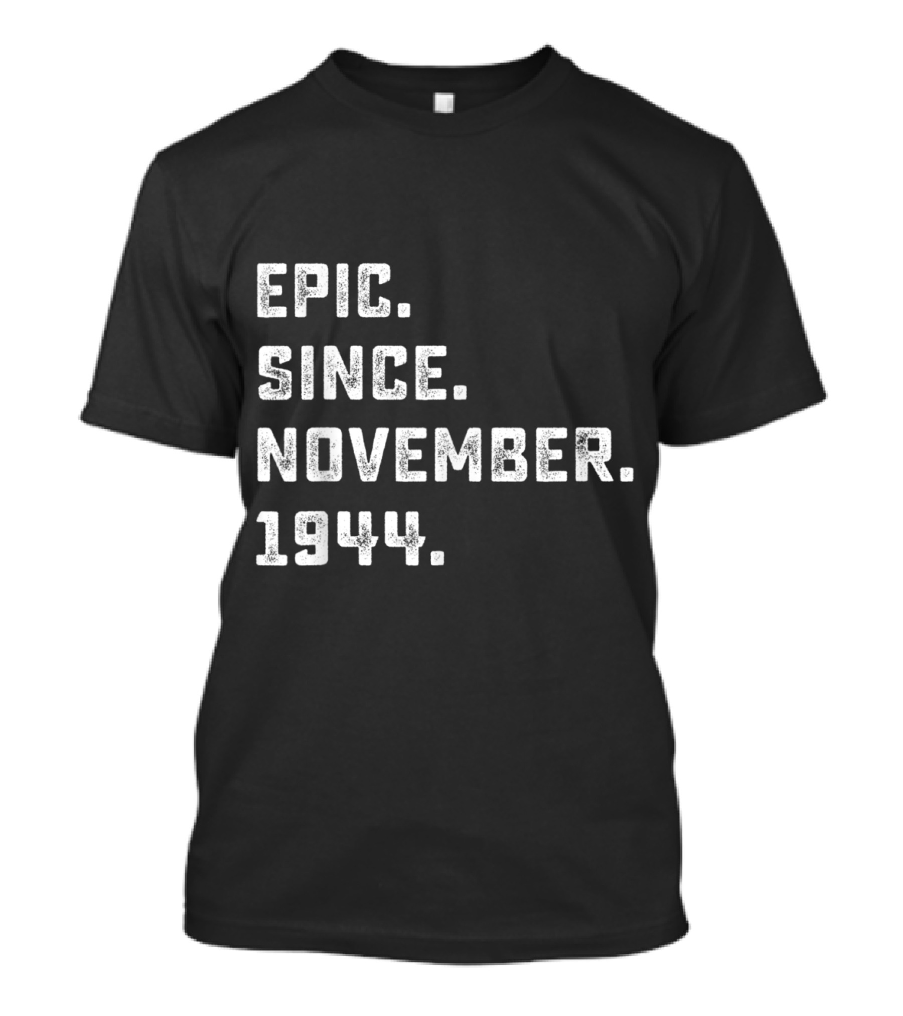 Epic Since November 1944 75 Yrs Old Birthday T-Shirt