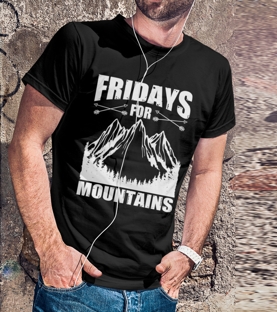 Fridays For Mountains Adventure Outdoor Nature Enthusiast T-Shirt