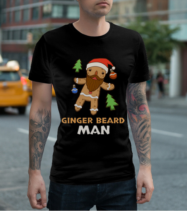 Ginger Beard Man Christmas Gingerbread With Santa Hat And Ornaments T-Shirt
