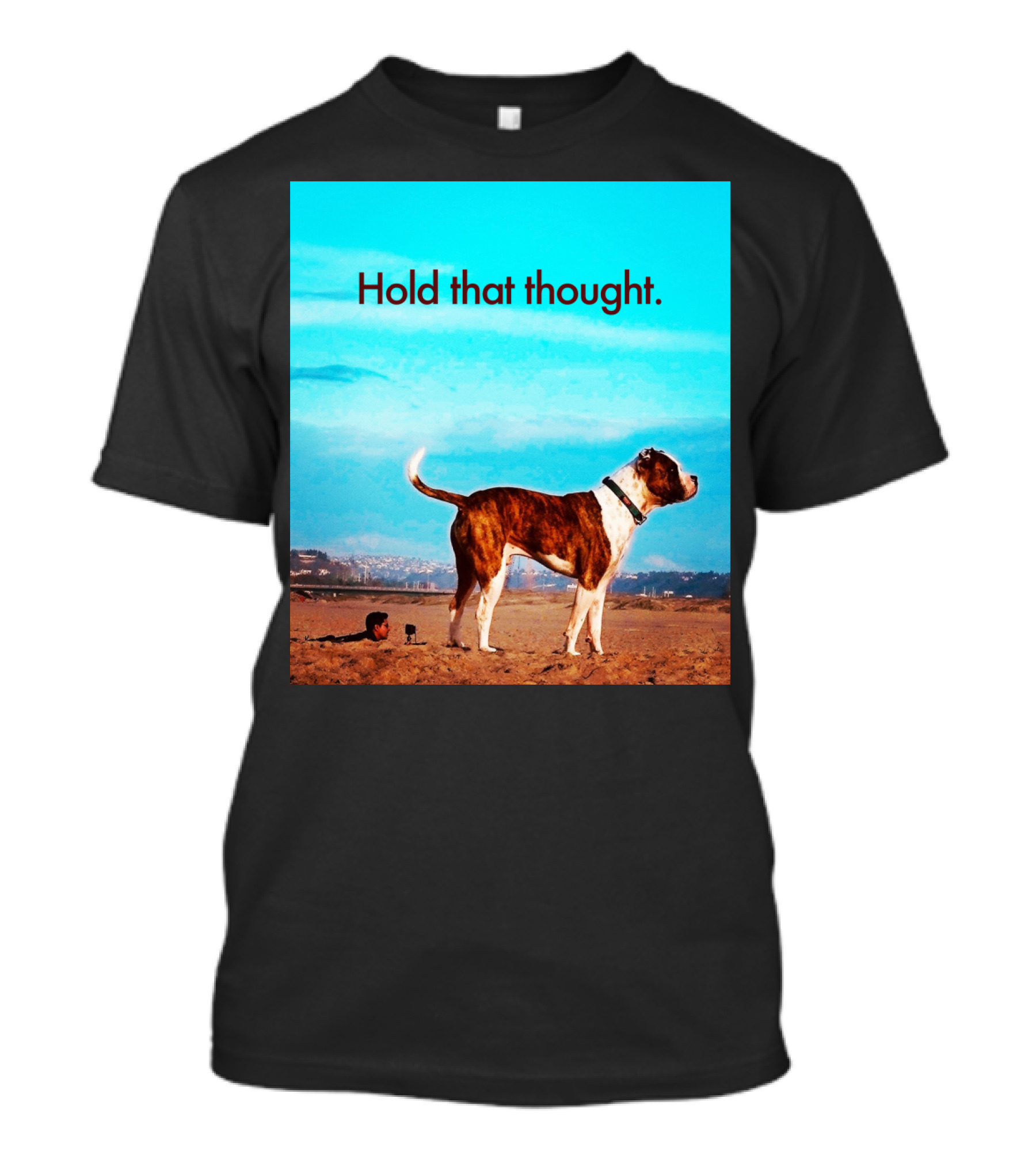 Hold That Thought Dog Beach Scene T-Shirt