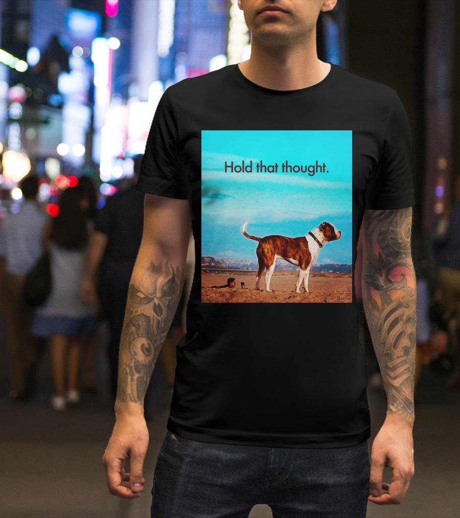 Hold That Thought Dog Beach Scene T-Shirt