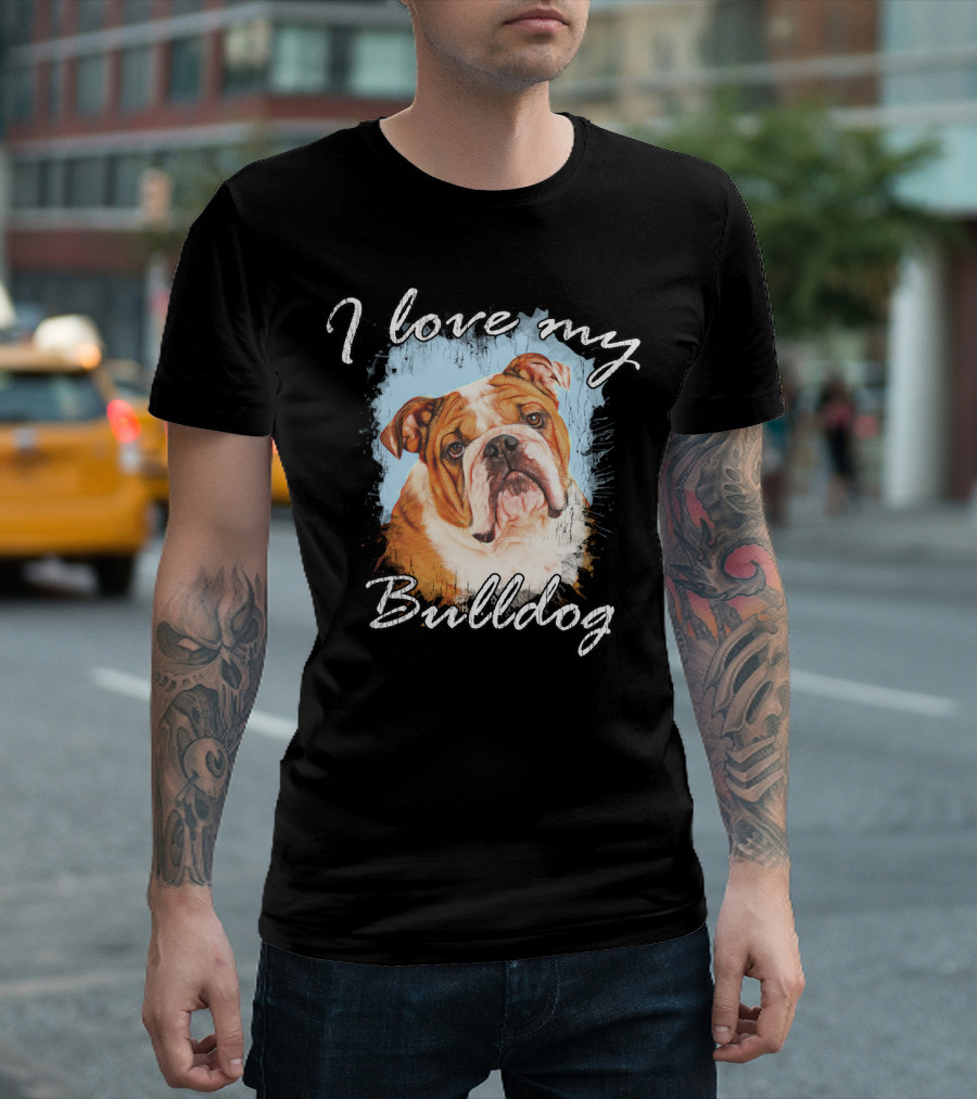 I Love My Bulldog Featuring Adorable Bulldog T-Shirt