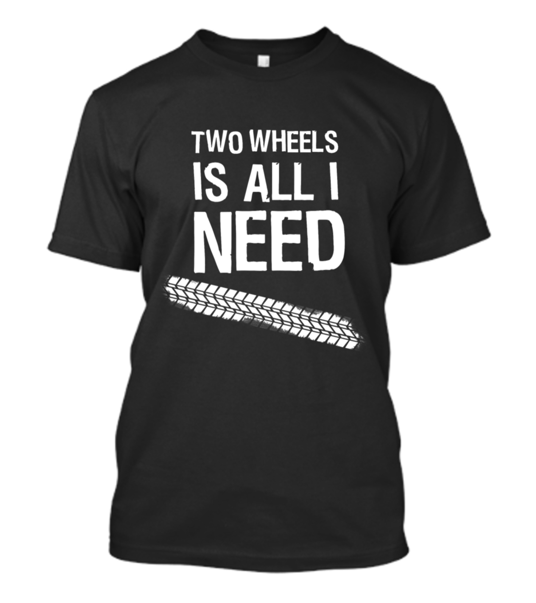 Two Wheels Is All I Need Mountain Pedal Bicycle Bike Mountains Downhill MTB T-Shirt