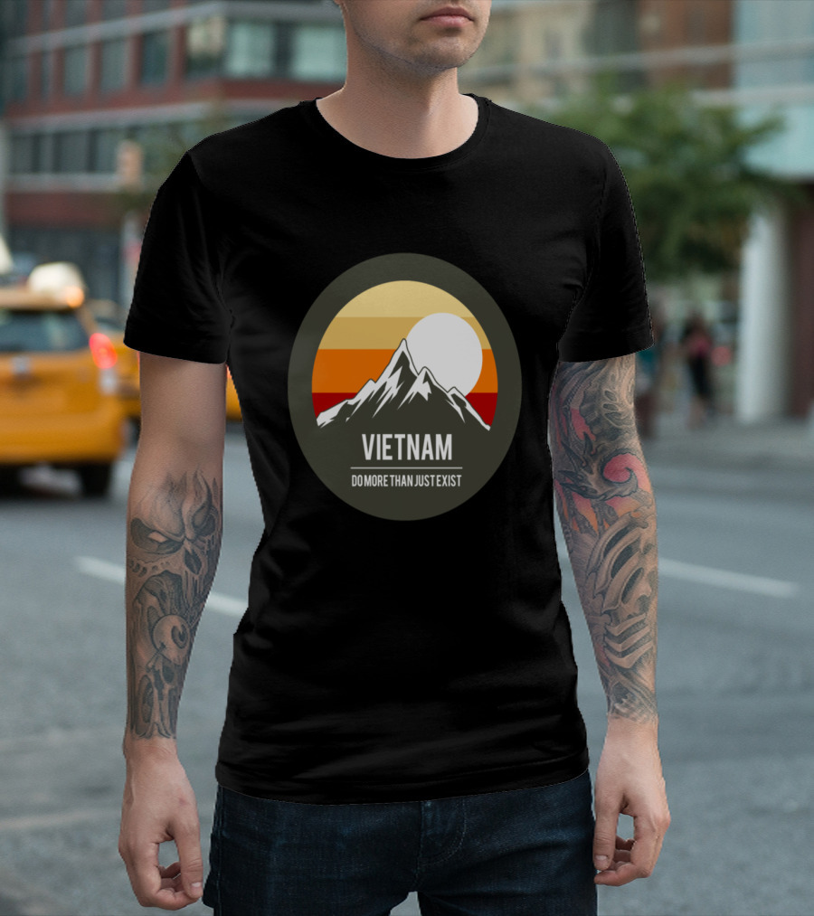 Vietnam Mountains Do More Than Just Exist Retro Sunset Badge T-Shirt