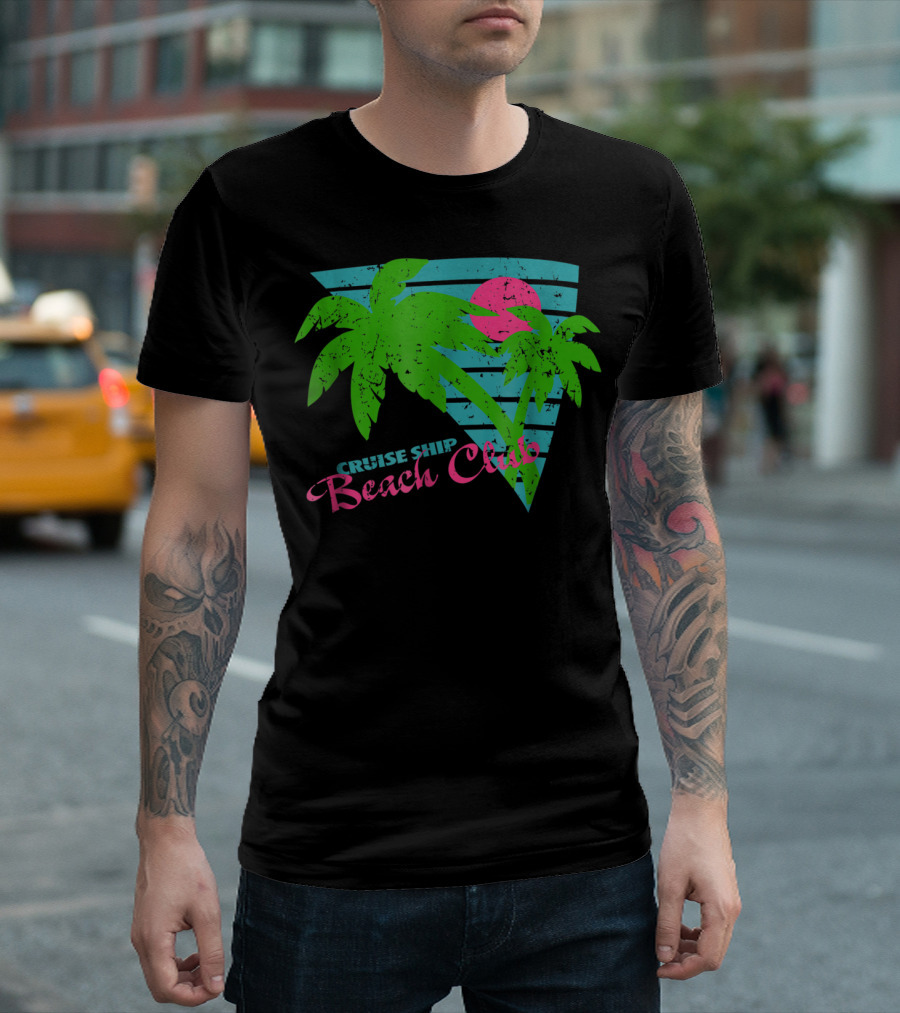 Cruise Ship Beach Club 80s Style Vintage Palm Trees Retro Sunset T-Shirt
