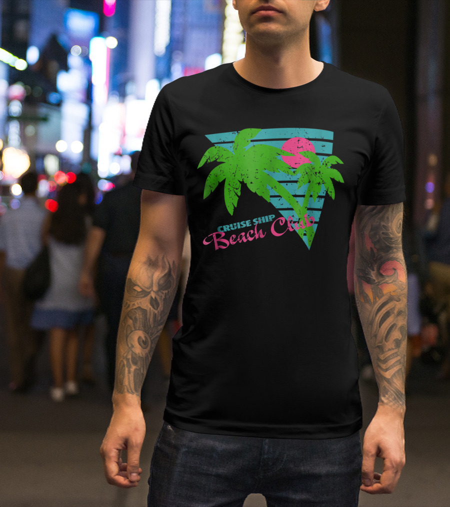 Cruise Ship Beach Club 80s Style Vintage Palm Trees Retro Sunset T-Shirt