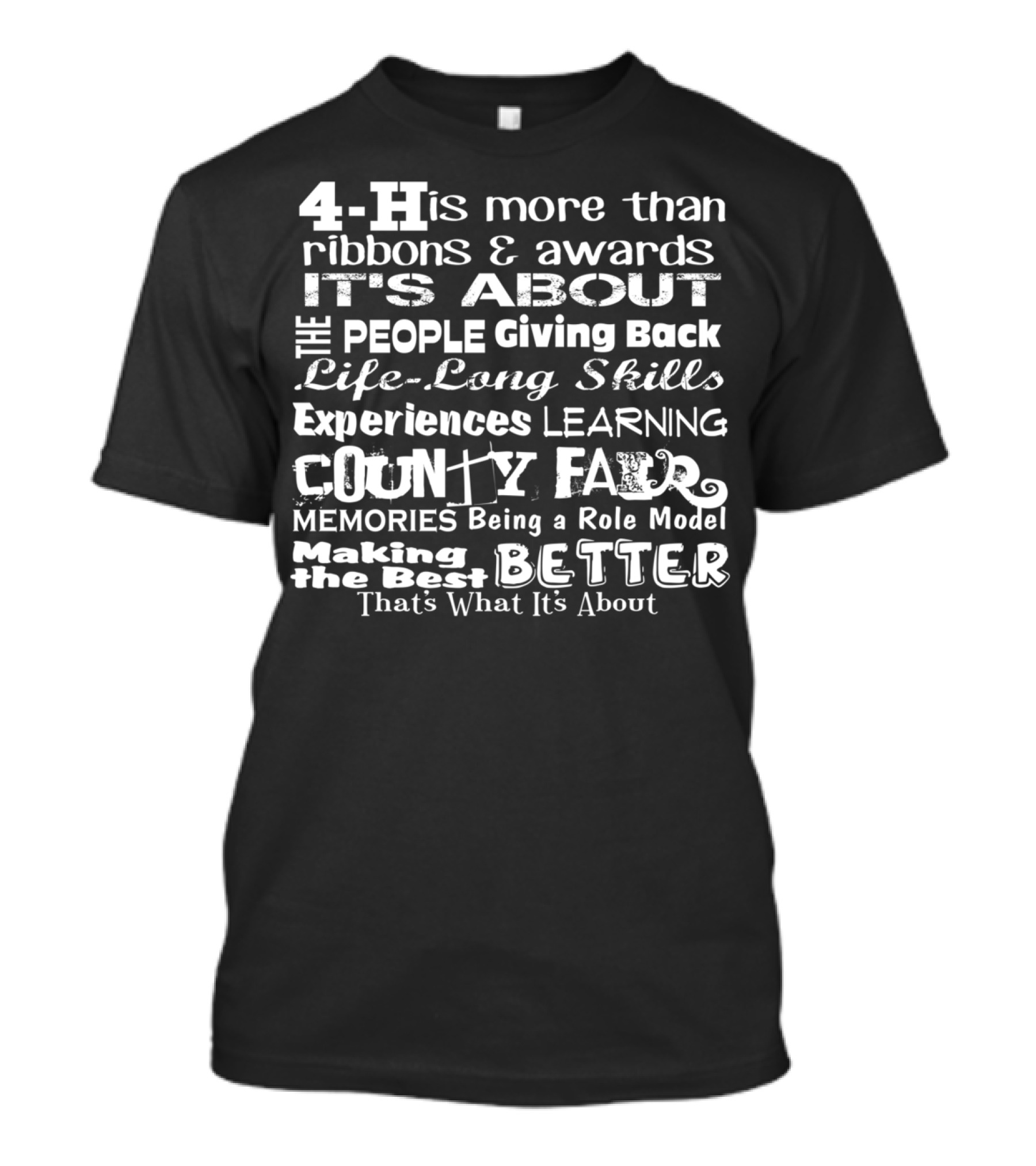 4H County Fair 4H Club Pig Sr It's About The People Giving Back Life-Long Skills Experiences Learning County Fair Memories Being A Role Model Making The Best Better T-Shirt
