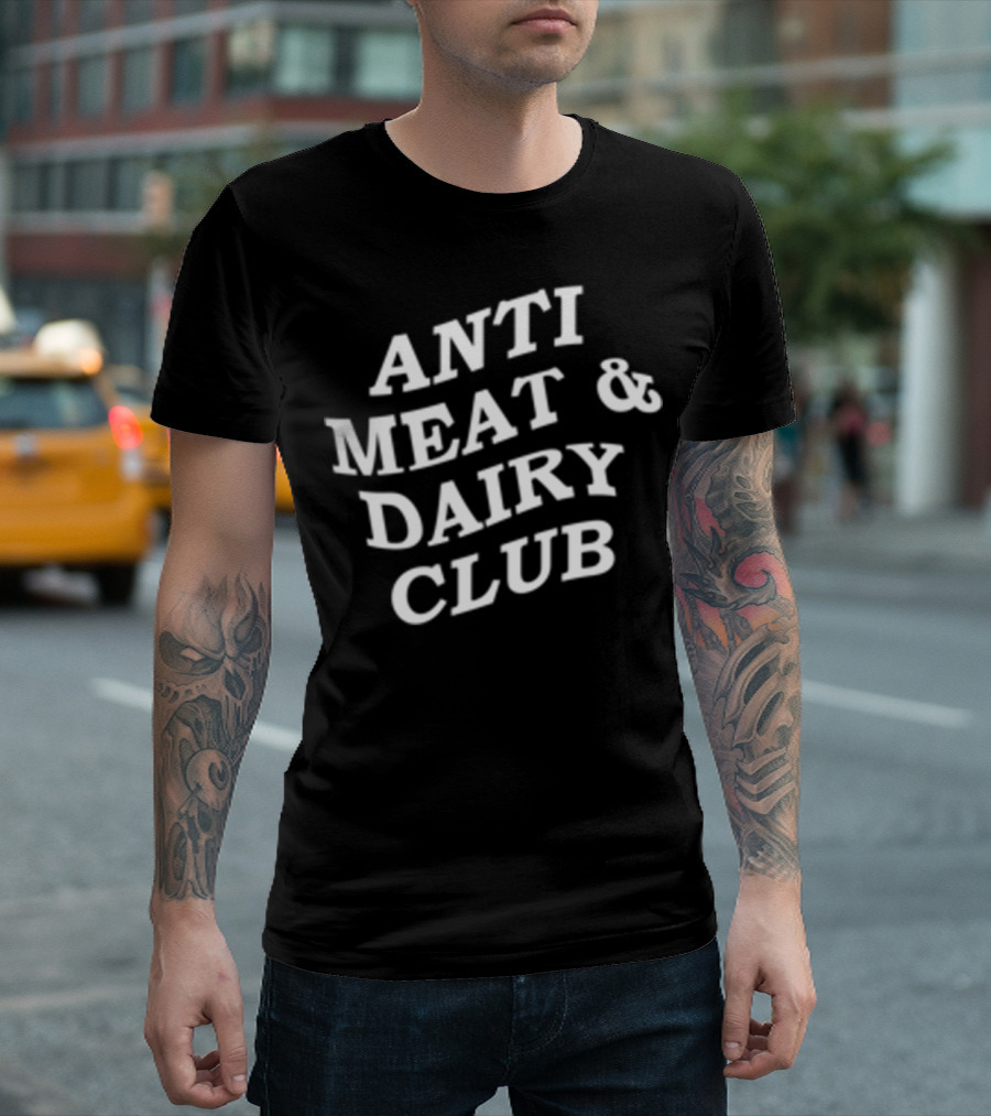 ANTI MEAT And DAIRY CLUB T-Shirt