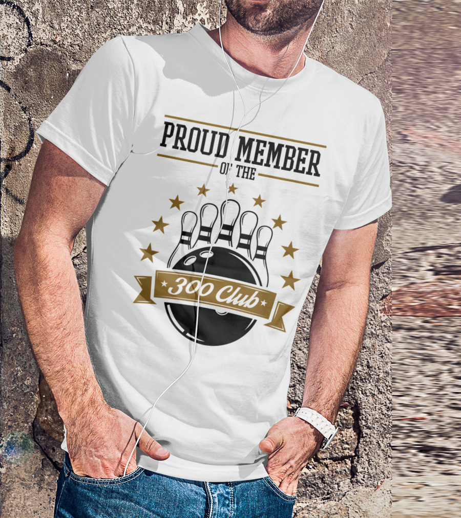 Proud Member Of The Bowling 300 Club With Stars And Pins T-Shirt