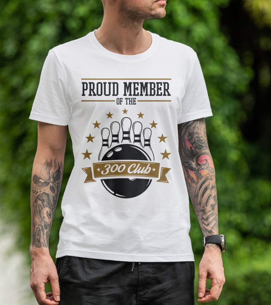 Proud Member Of The Bowling 300 Club With Stars And Pins T-Shirt