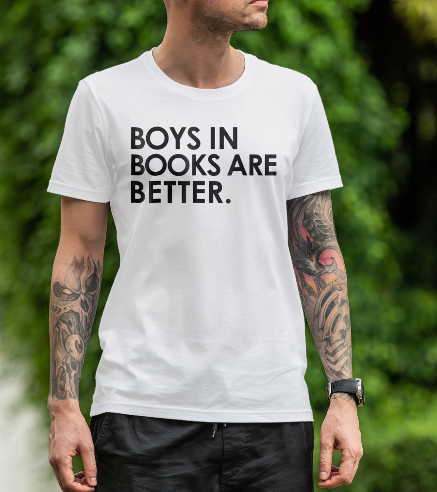 Boys In Books Are Better Funny Reading Book T-Shirt