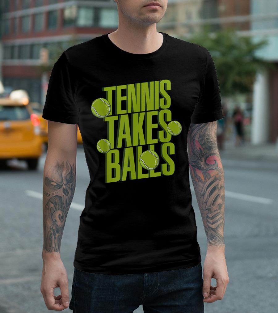 Tennis Takes Balls Cool Tennisplayer Tennis Lovers Coach Trainer T-Shirt