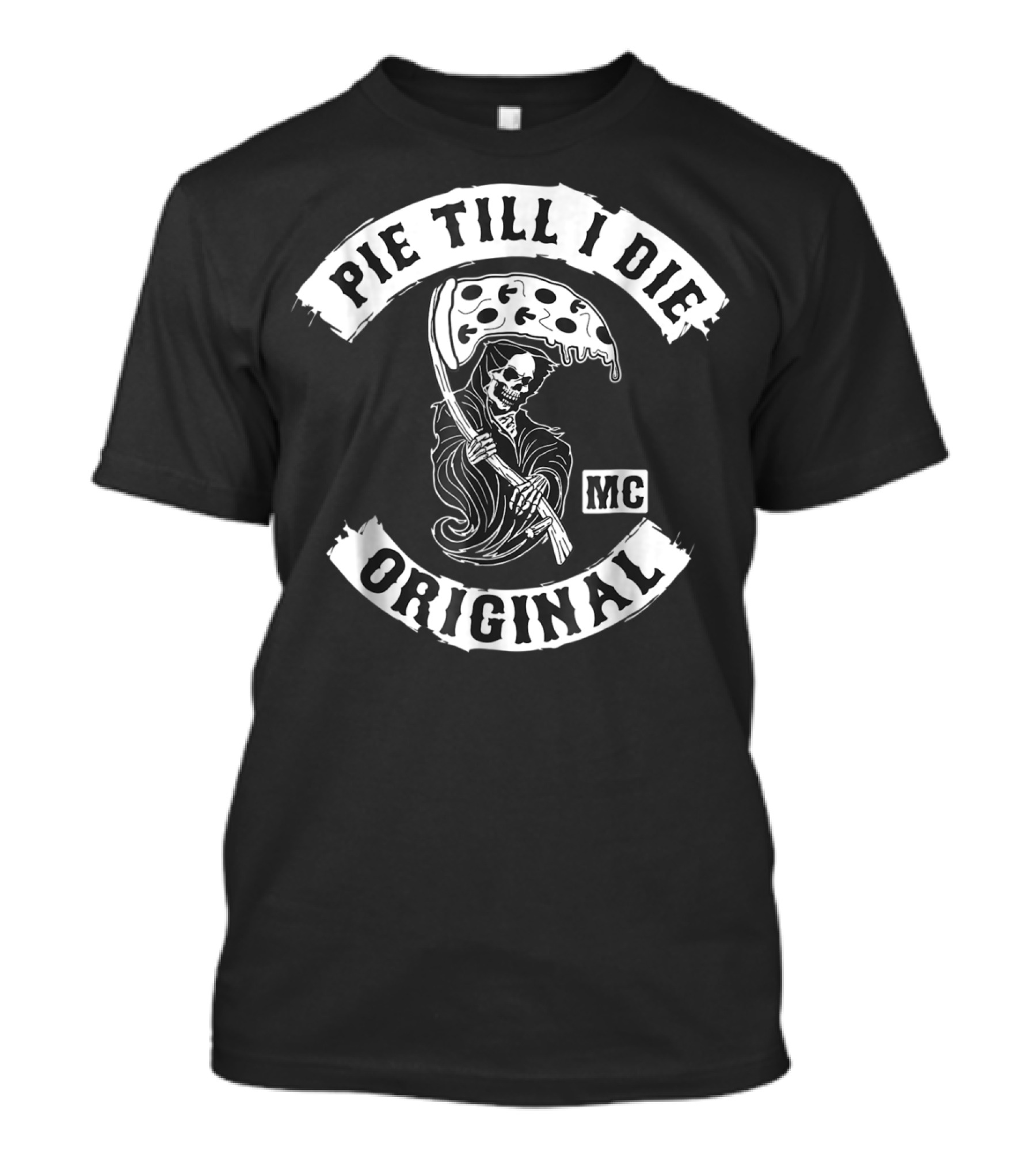 Pie Till I Die Original MC Funny Motorcycle Club T-Shirt