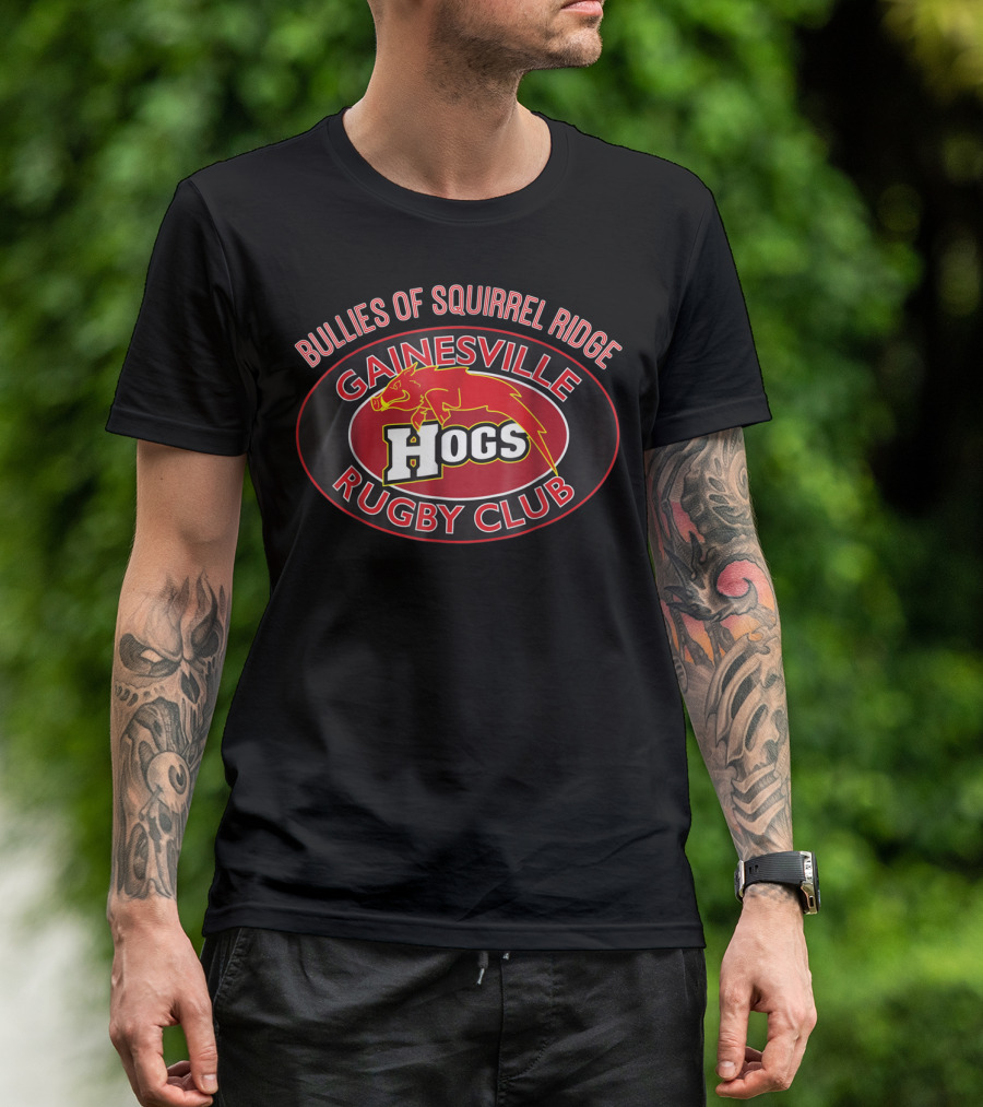 Gainesville Hogs Rugby Club Bullies Of Squirrel Ridge T-Shirt