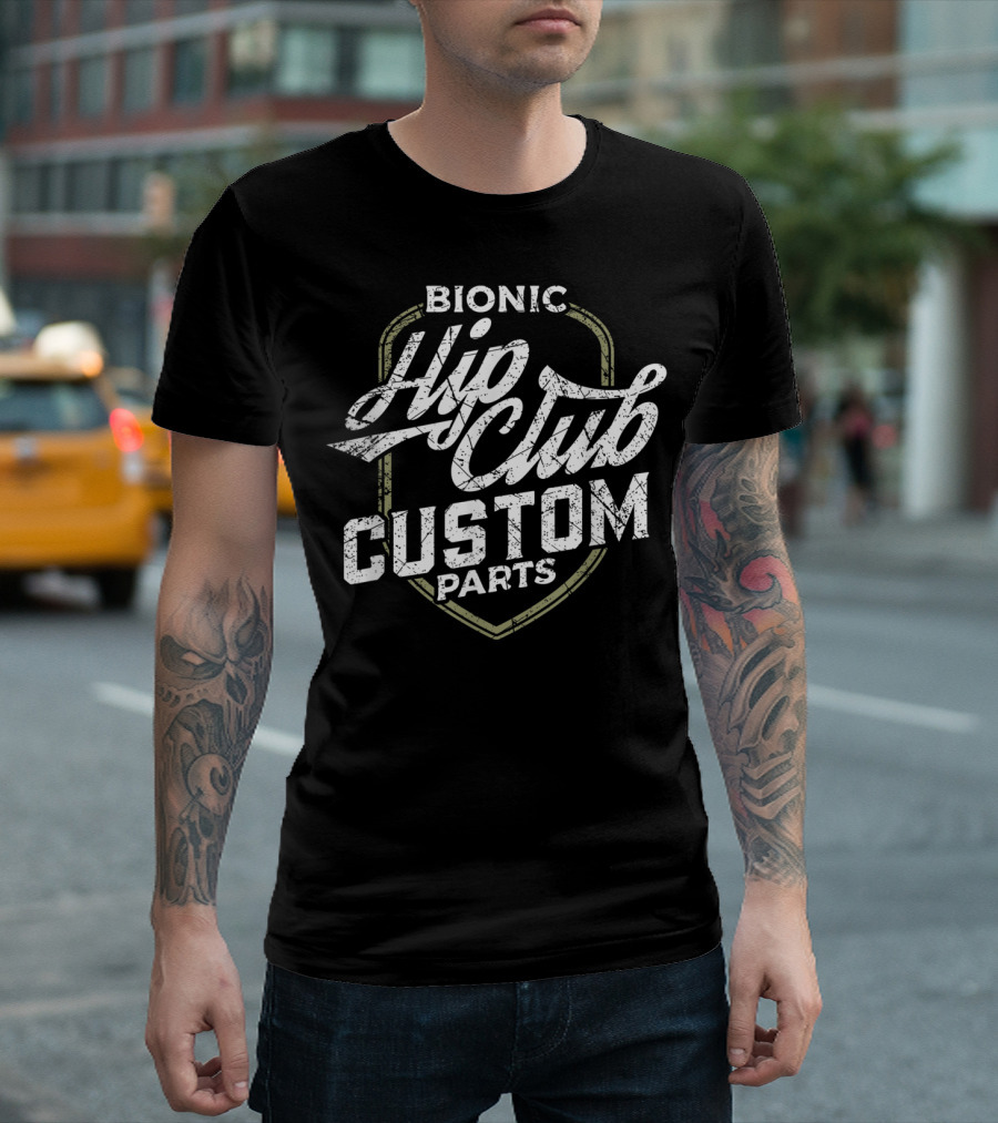 Bionic Hip Club Custom Parts Hip Replacement T-Shirt