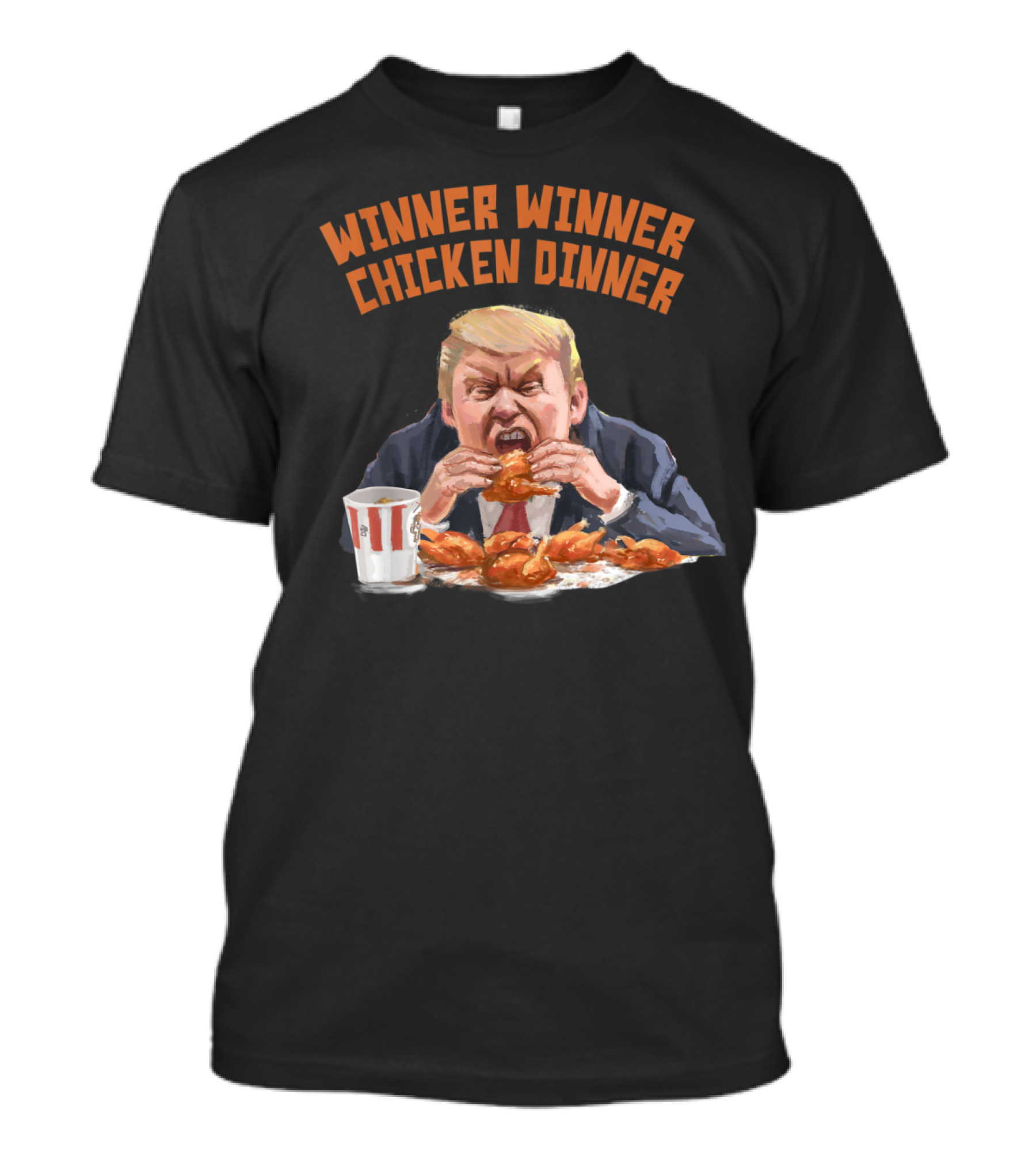 Winner Winner Chicken Dinner Trump Eating Fried Chicken T-Shirt
