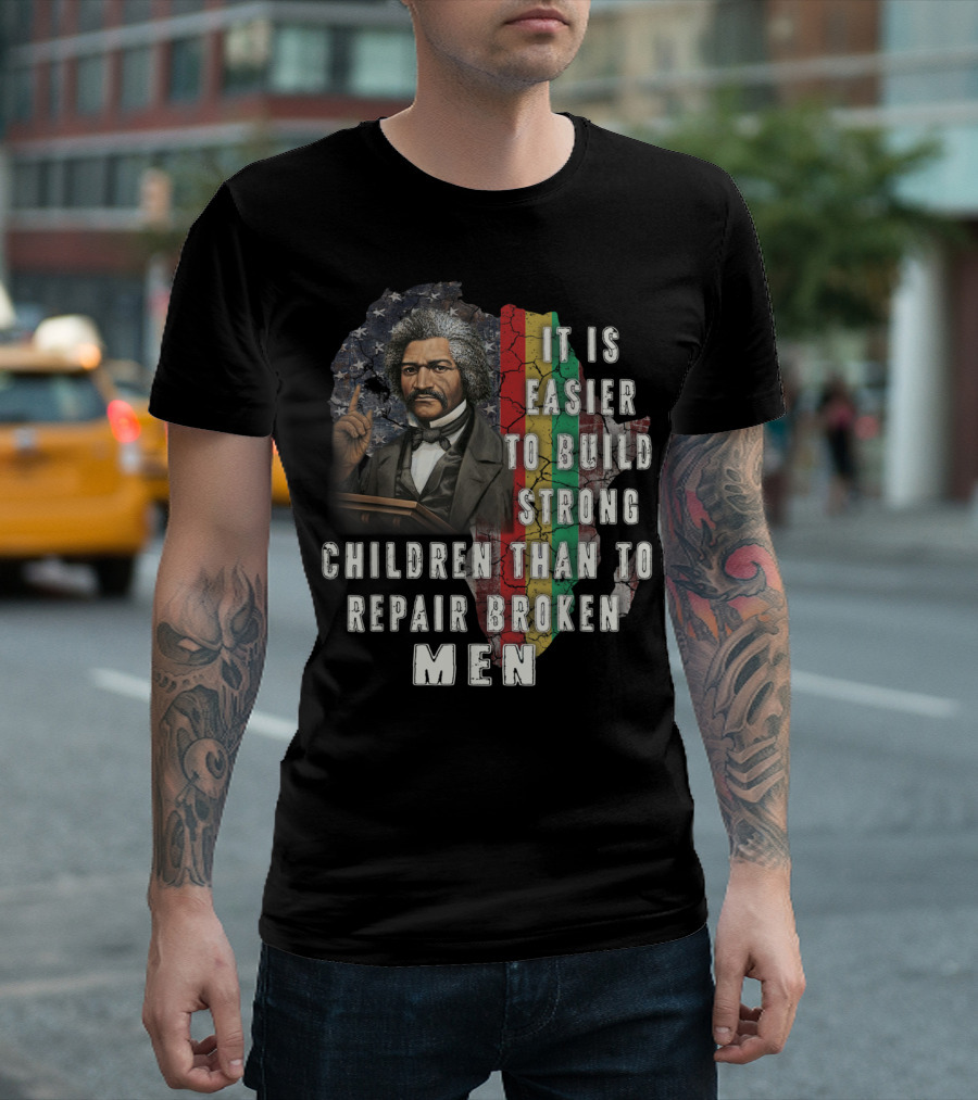Frederick Douglass It Is Easier To Build Strong Children Than To Repair Broken Men African American Flag Background T-Shirt