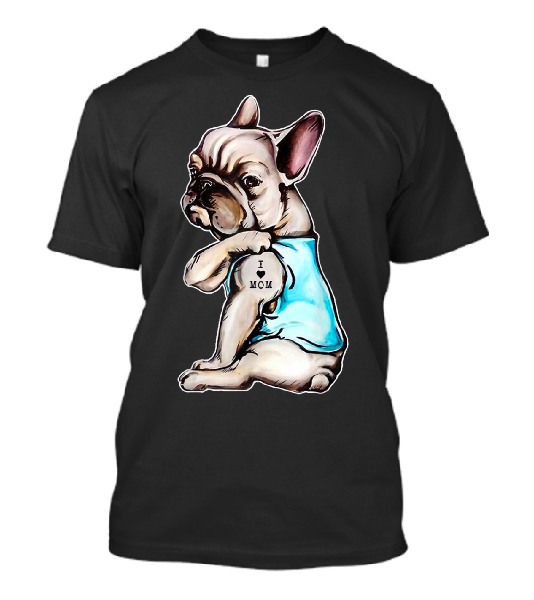 Funny French Bulldog I Love Mom Tattoo T-Shirt