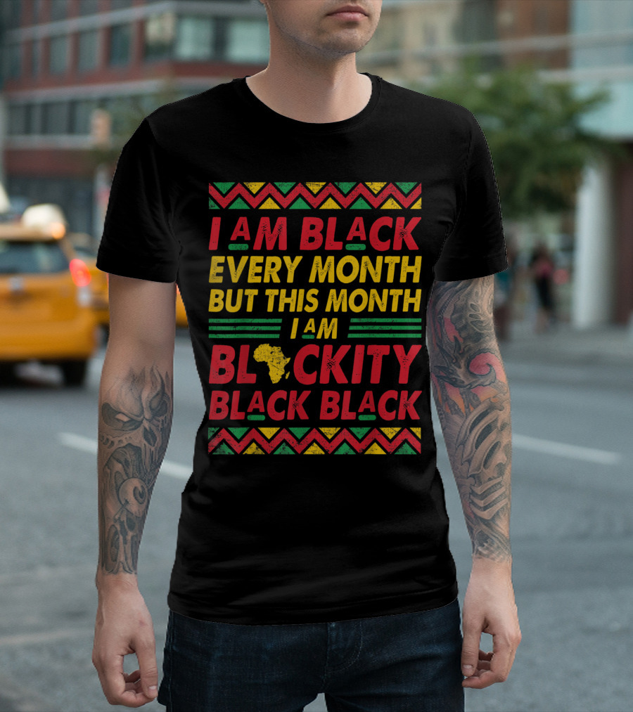 I Am Black Every Month But This Month I Am Blackity Black Black African Map T-Shirt
