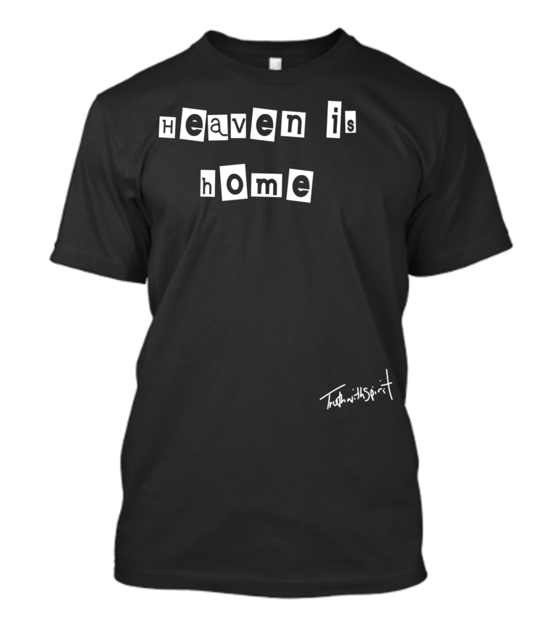 Mens Heaven Is Home Truth With Spirit T-Shirt