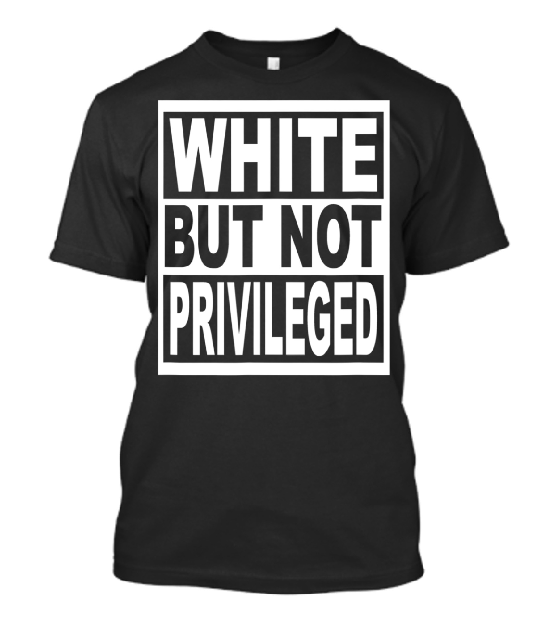 WHITE BUT NOT PRIVILEGED T-Shirt