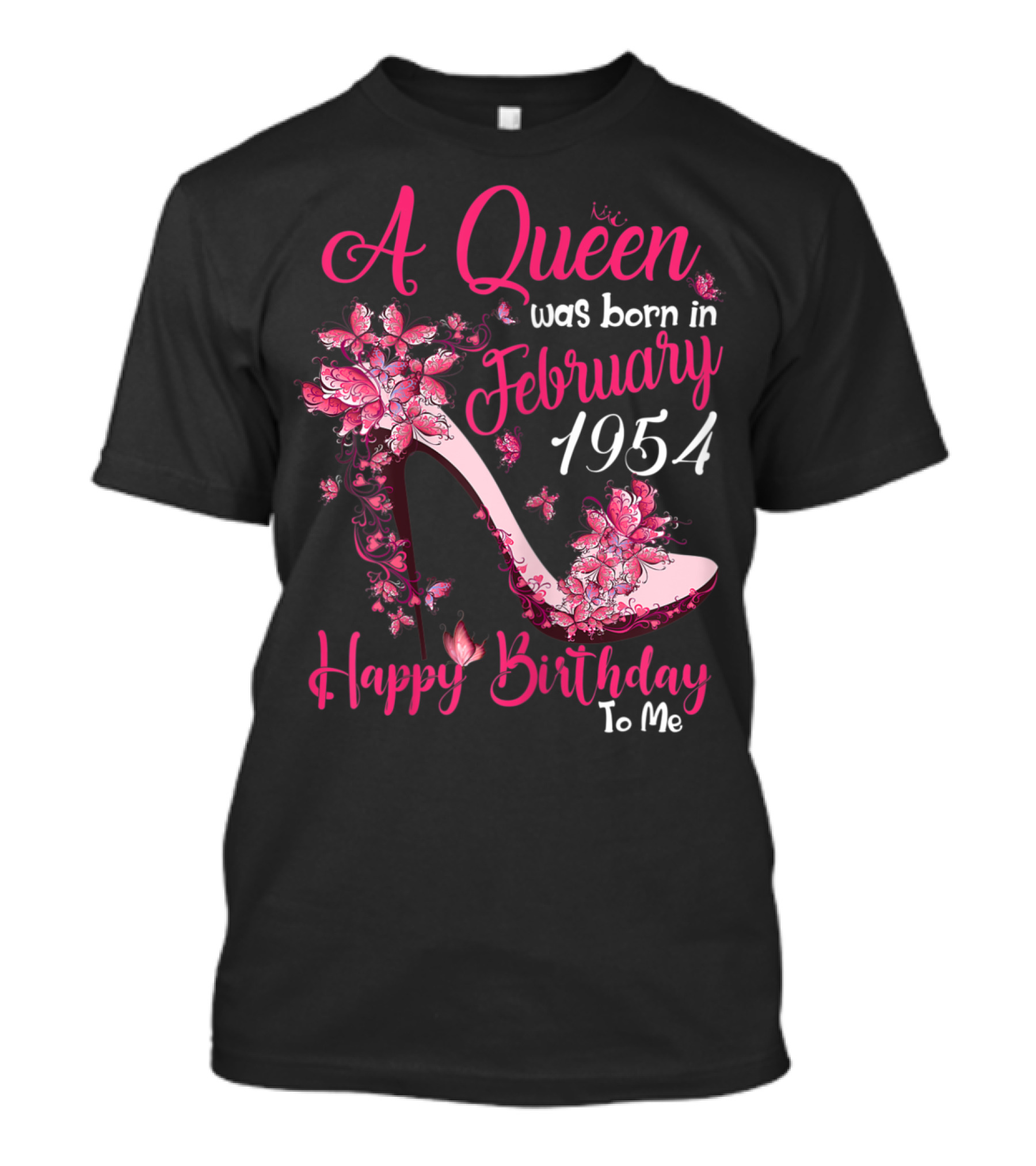 A Queen Was Born In February 1954 Happy Birthday To Me High Heel Floral T-Shirt