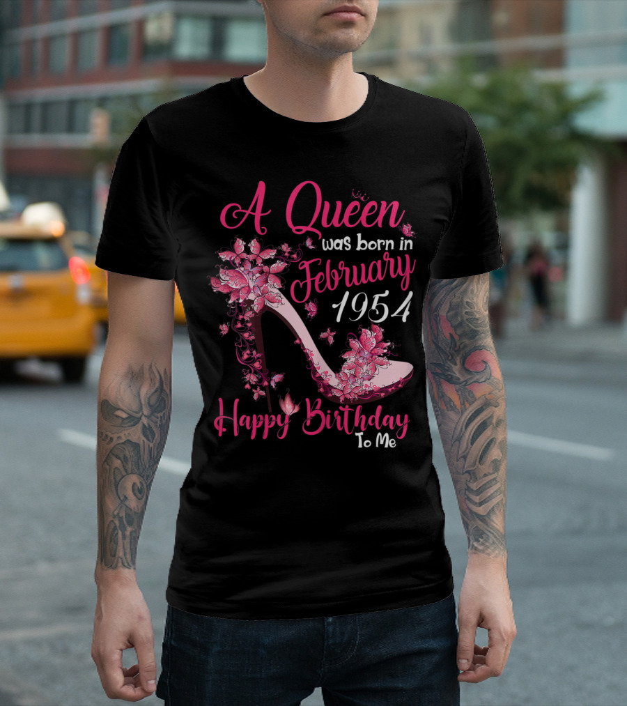 A Queen Was Born In February 1954 Happy Birthday To Me High Heel Floral T-Shirt
