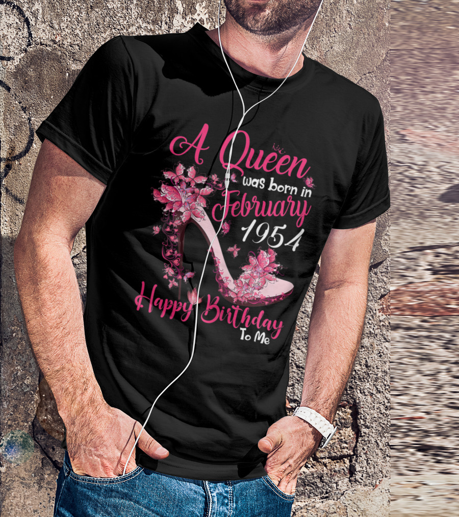 A Queen Was Born In February 1954 Happy Birthday To Me High Heel Floral T-Shirt