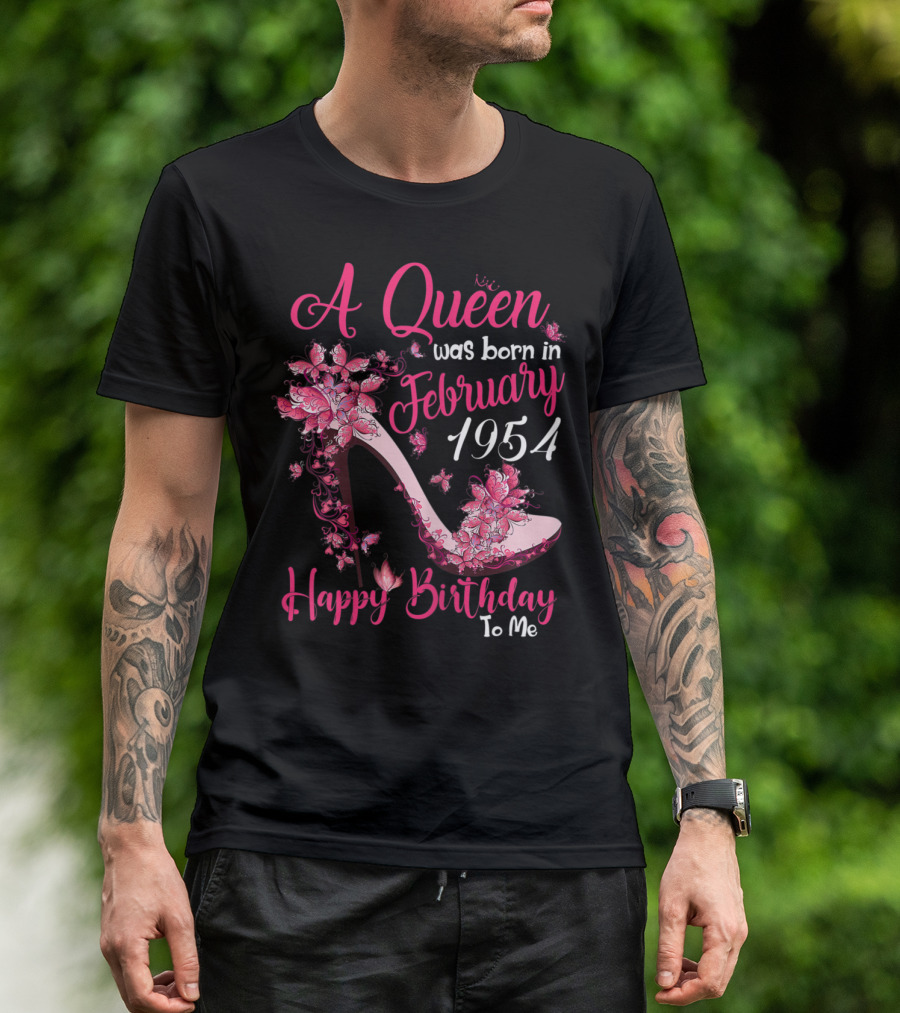 A Queen Was Born In February 1954 Happy Birthday To Me High Heel Floral T-Shirt