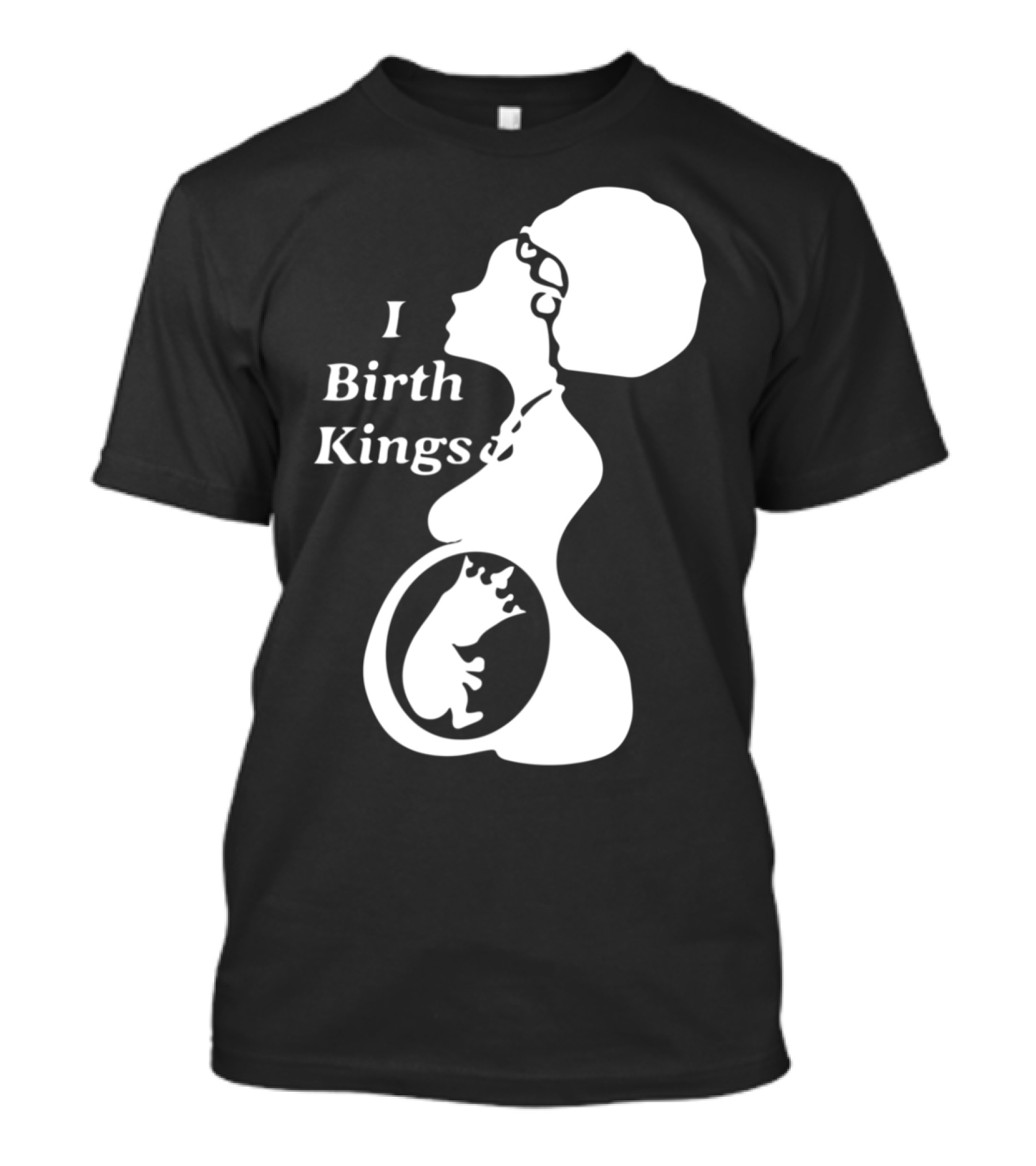I Birth Kings T-Shirt