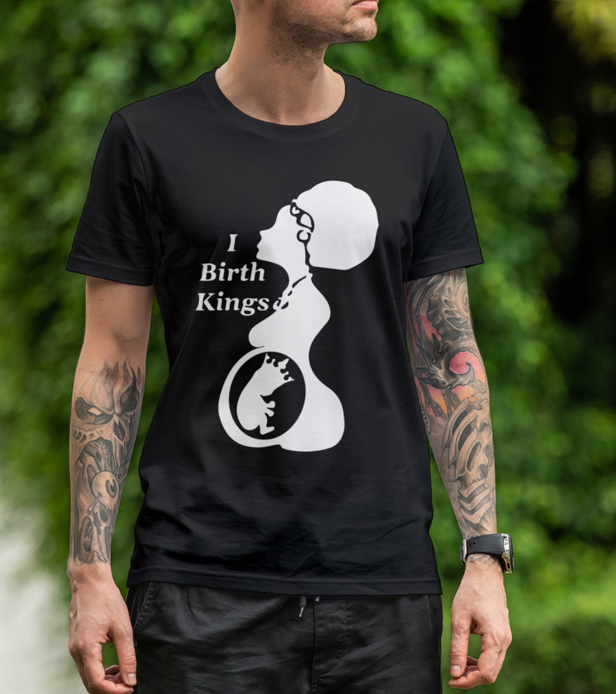 I Birth Kings T-Shirt