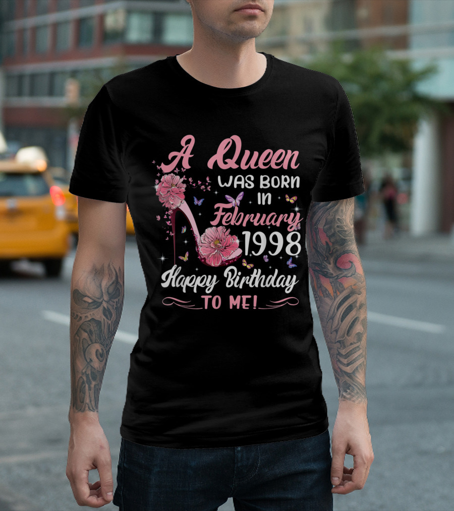 A Queen Was Born in February 1998 Happy Birthday to Me T-Shirt