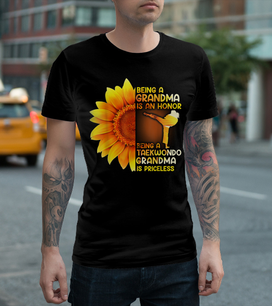 Being a Grandma Is an Honor Being a Taekwondo Grandma Is Priceless Sunflower Kick T-Shirt
