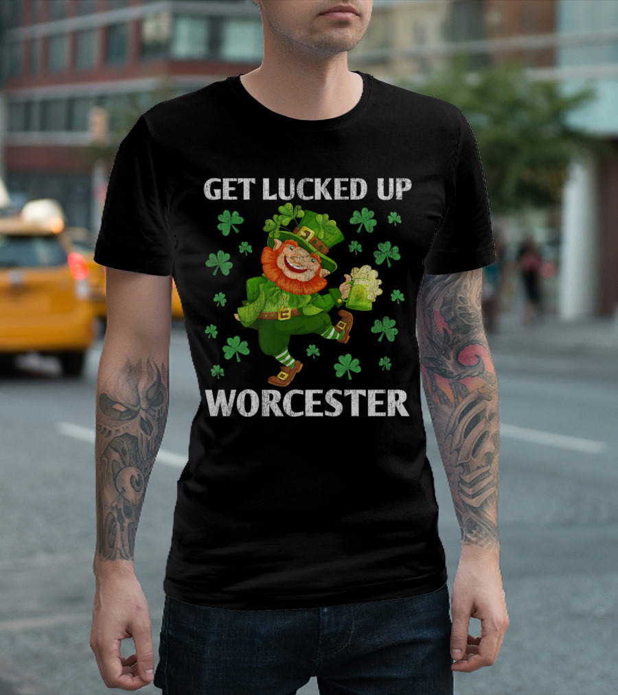 Get Lucked Up Worcester Dancing Leprechaun St Patricks T-Shirt