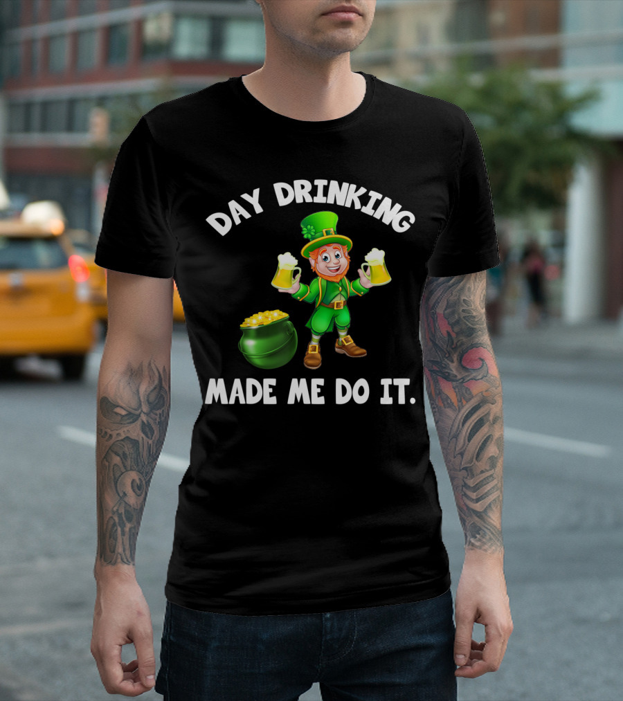 Day Drinking Made Me Do It Beer Lover Leprechaun With Gold and Beers T-Shirt