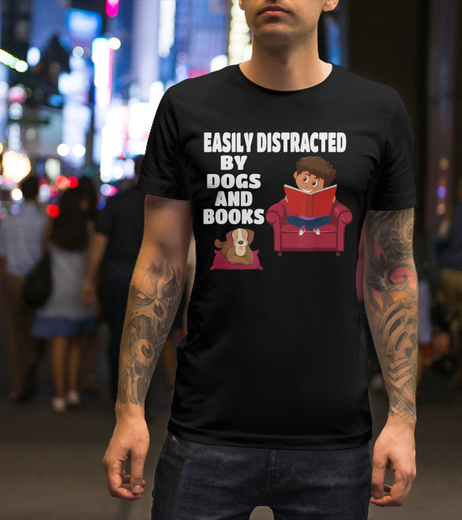 Easily Distracted By Dogs And Books With Cozy Chair Reading And Loyal Canine Companion T-Shirt