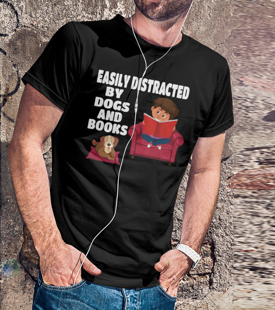 Easily Distracted By Dogs And Books With Cozy Chair Reading And Loyal Canine Companion T-Shirt