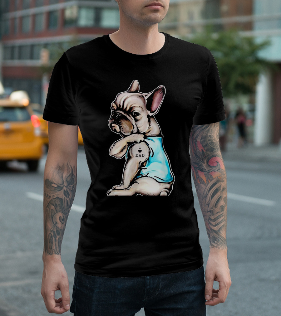 French Bulldog I Love Dad Tattoo Blue T-Shirt