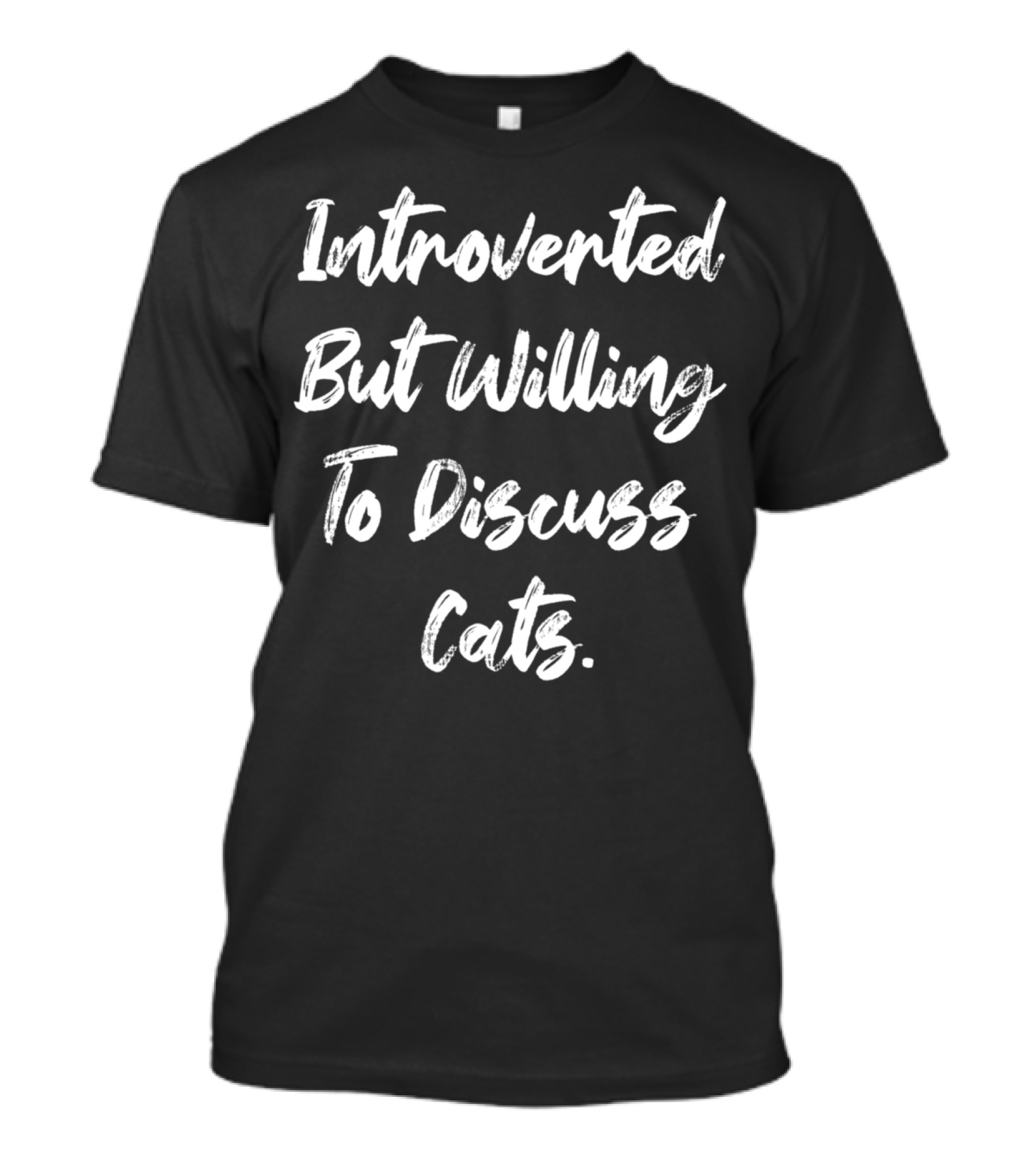 Introverted But Willing To Discuss Cats T-Shirt