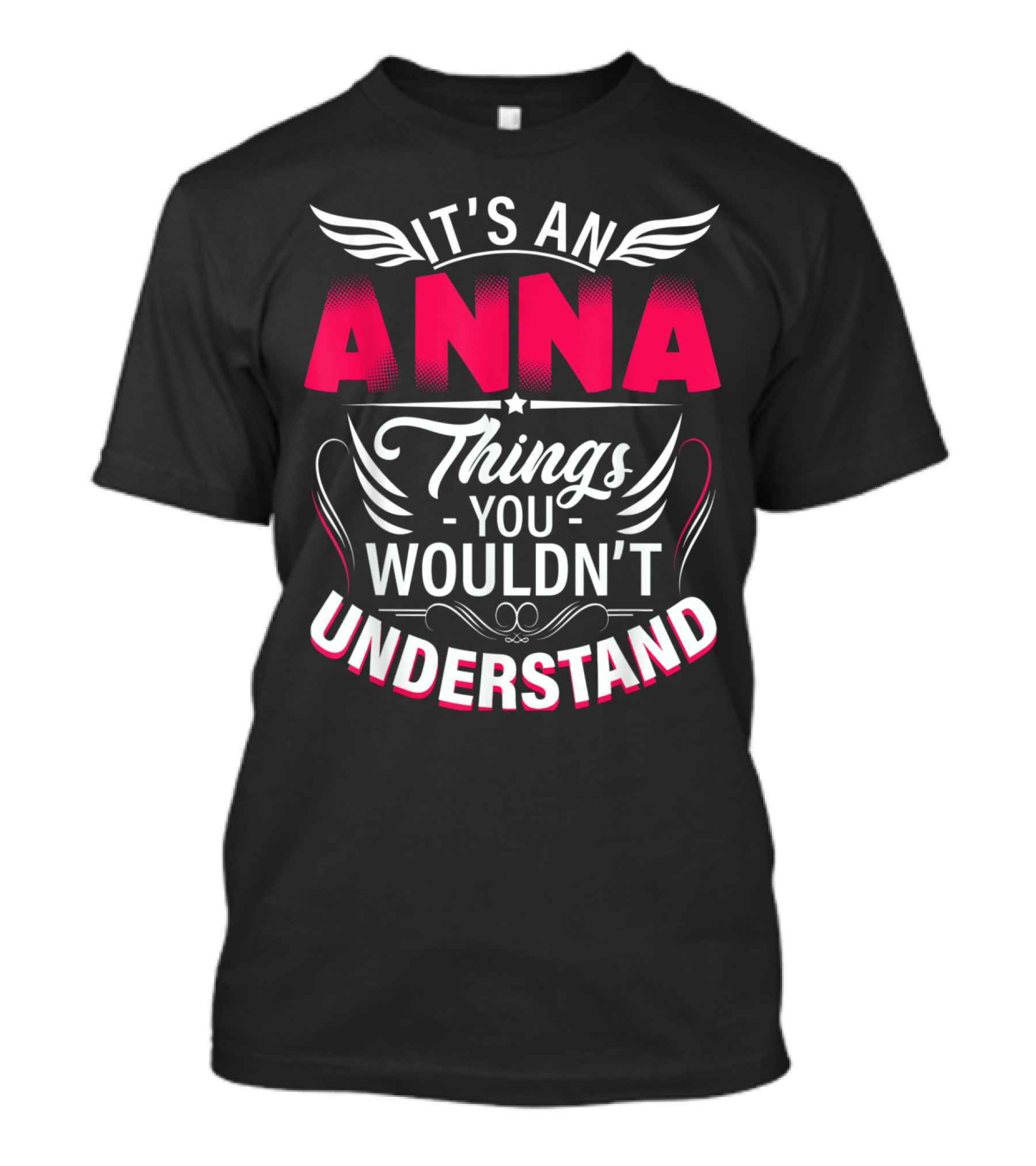 It's An Anna Things You Wouldn't Understand T-Shirt