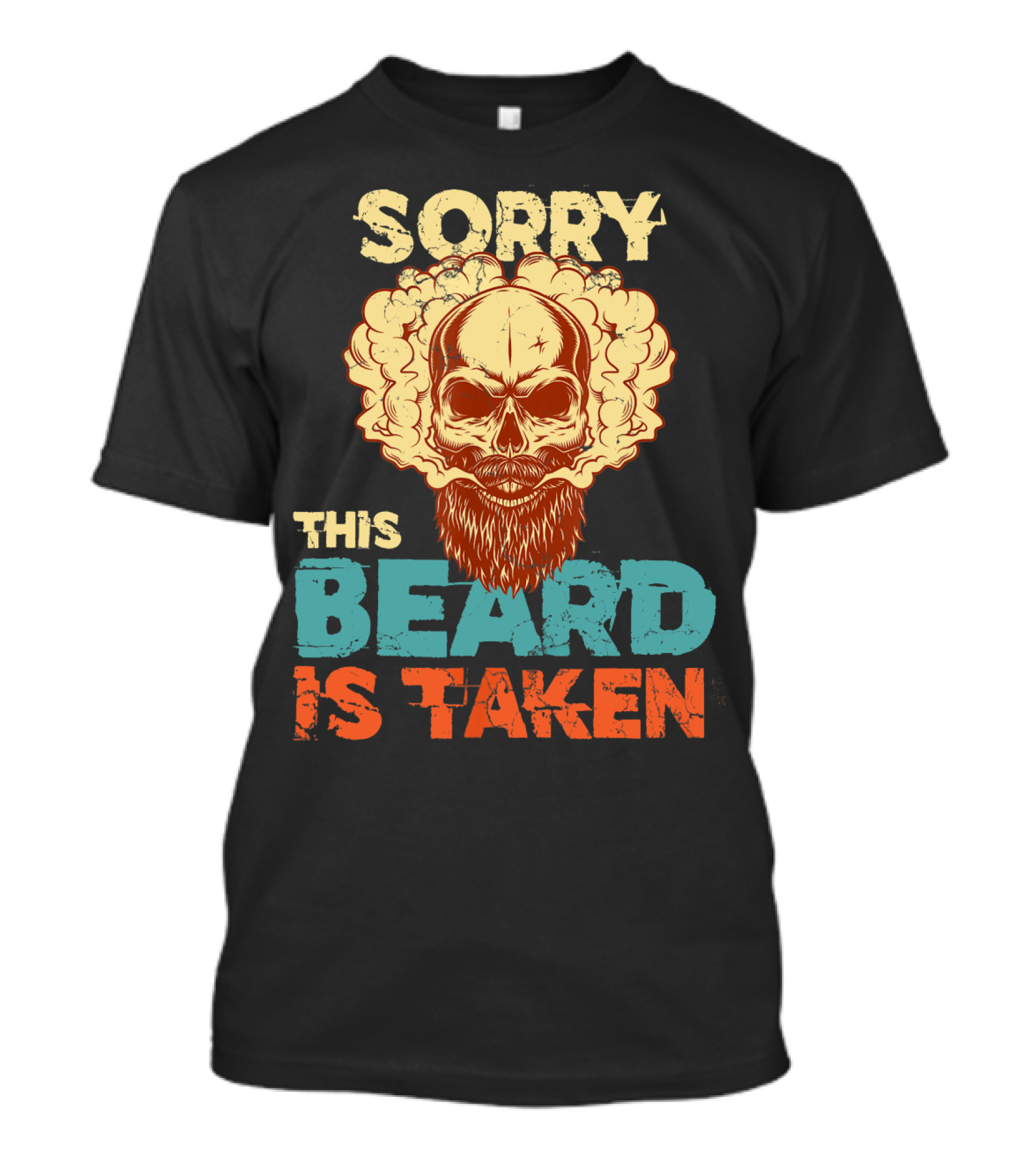 Sorry This Beard Is Taken Skull Beard T-Shirt